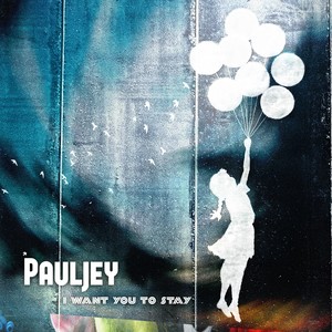 Pauljey《I Want You To Stay》[MP3_LRC]