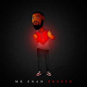 Mr Enah《Broken(Explicit)》[MP3_LRC]