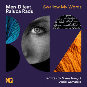 Men-D&Raluca Radu&Daniel Camarillo《Swallow My Words(Daniel Camarillo Remix)》[MP3_LRC]