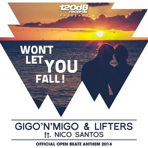 Gigo'n'Migo&Lifters&Nico Santos《Won't Let You Fall(Original Mix)》[MP3_LRC]