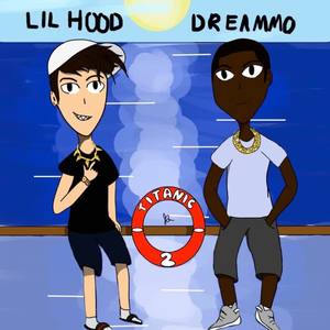 LIL HOOD LIL WRIST&Dreammo - TITANIC 2