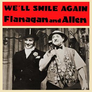 Flanagan & Allen《We'll Smile Again: Why Don't You Fall In Love With Me》[MP3_LRC]