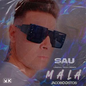 Jacobo Ostos&We Are SAU《MALA(We Are SAU Urban Tech Radio Remix)》[MP3_LRC]