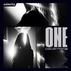 Celarity&AXEL CHRISTOFER HEDFORS&Sebastian Carmine Ingrosso&Steven Patrik Josefsson Fragogiannis - One (Your Name)