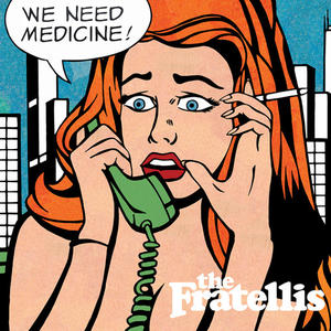 The Fratellis《We Need Medicine》[MP3_LRC]