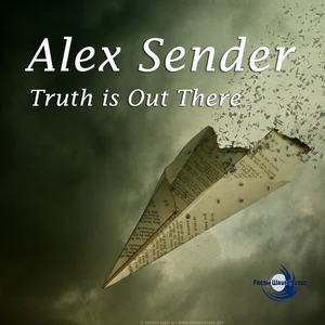 Alex Sender《Truth Is Out There(Original Mix)》[MP3_LRC]