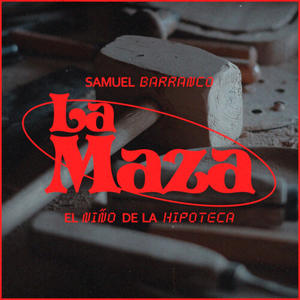 Samuel Barranco&El Niño de la Hipoteca《La Maza》[MP3_LRC]