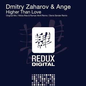 Dmitry Zaharov&Ange《Higher Than Love(Denis Sender Remix)》[MP3_LRC]