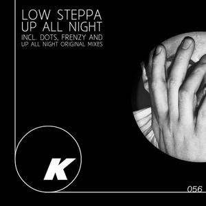 Low Steppa《Up All Night(Original Mix)》[MP3_LRC]