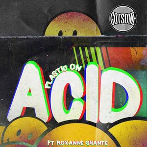 GotSome&Roxanne Shante《Plastic On Acid》[MP3_LRC]