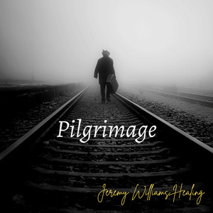 Jeremy Williams Healing&Nathan Seiler《Pilgrimage》[MP3_LRC]