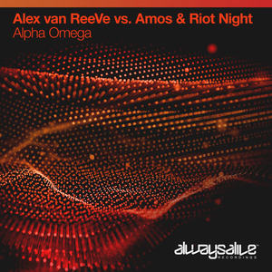 Alex van ReeVe&Amos & Riot Night《Alpha Omega(Original Mix)》[MP3_LRC]