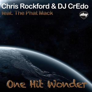 Chris Rockford&Dj CrEdo&The Phat Mack《One Hit Wonder(Chris Rockford & Dj Credo Club Mix)》[MP3_LRC]