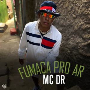 MC DR《Fumaça pro Ar》[MP3_LRC]