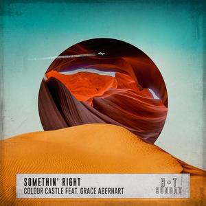 Colour Castle&Grace Aberhart《Somethin' Right(feat. Grace Aberhart)(Extended Mix)》[MP3_LRC]