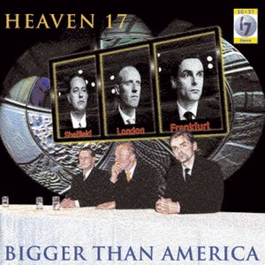 Heaven 17《Bigger Than America》[MP3_LRC]