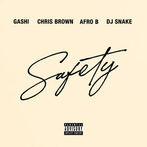 GASHI&Chris Brown&Afrob&DJ Snake《Safety 2020》[MP3_LRC]