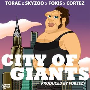 Fokis&cortez&Torae&Skyzoo《City of Giants(Explicit)》[MP3_LRC]