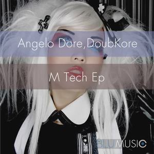 Angelo Dore&Doubkore《M Tech(Original Mix)》[MP3_LRC]