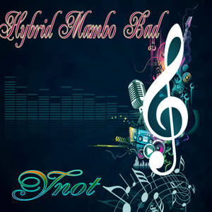 YNOT《Hybrid Mambo Bad》[MP3_LRC]