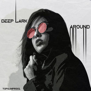 Deep Lark《Around(Original Mix)》[MP3_LRC]