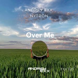 Andrey Exx&Nytron《Over Me(Radio Edit)》[MP3_LRC]