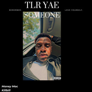 TLR Yae&Kill Bill&Money Moc《Someone(Explicit)》[MP3_LRC]