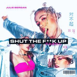 Julie Bergan《STFU(Clean)》[MP3_LRC]