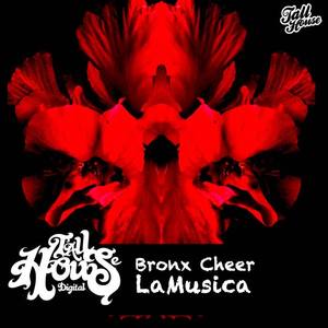 Bronx Cheer《LaMusica(Tim Nice Remix)》[MP3_LRC]