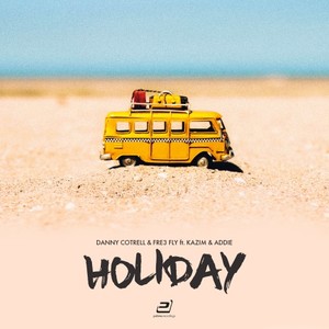 Danny Cotrell&Fre3 Fly&Kazım&Addie《Holiday(Radio Edit)》[MP3_LRC]