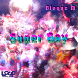 Bloque M&Super Gay《Gay Drum(Super Gay Remix)》[MP3_LRC]