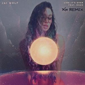 Xie&Jai Wolf《Like It's Over (Xie Remix)》[MP3_LRC]