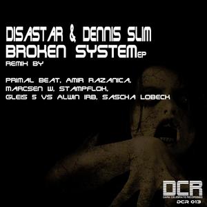 Disastar&Dennis Slim《Broken System(Primal Beat Remix)》[MP3_LRC]