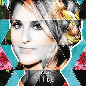 Meghan Trainor《Title(Explicit)》[MP3_LRC]