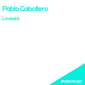 Pablo Caballero《Lovesick(Original Mix)》[MP3_LRC]