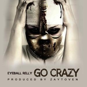 Eyeball Relly&Zaytoven《Go Crazy》[MP3_LRC]