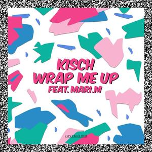 Kisch《Wrap Me Up feat. Mari.M》[MP3_LRC]