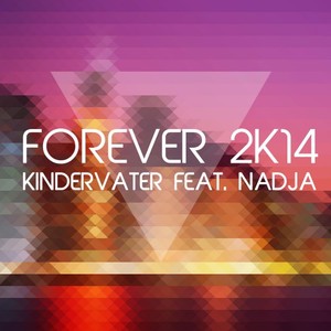 Kindervater&Nadja - Forever 2K14