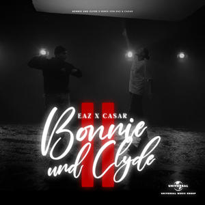 EAZ&CÄSAR 《Bonnie & Clyde 2(Remix|Explicit)》[MP3_LRC]