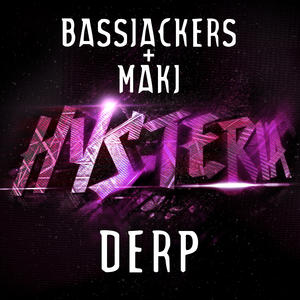 Bassjackers&MAKJ《Derp(Original Mix)》[MP3_LRC]