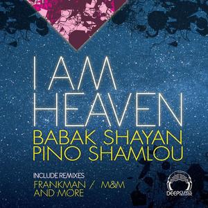 Babak Shayan&Pino Shamlou&Jickz《I Am Heaven(M&m Remix|Explicit)》[MP3_LRC]