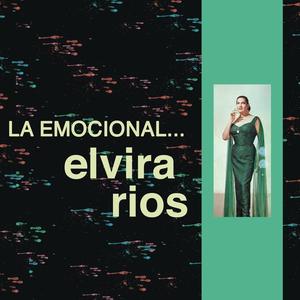 Elvira Ríos - Todo lo Que Tu Eres