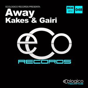 Kakes&Gairi《Away(Gairi Re-Edit Version Remix)》[MP3_LRC]