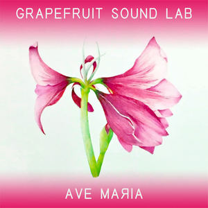 Grapefruit Sound Lab《Ave Maria》[MP3_LRC]