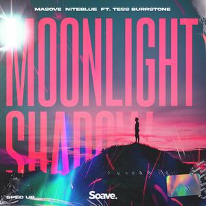 Masove&Niteblue&Tess Burrstone《Moonlight Shadow - Sped Up》[MP3_LRC]