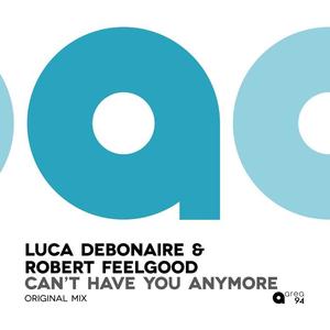 Luca Debonaire&Robert Feelgood《Can't Have You Anymore》[MP3_LRC]