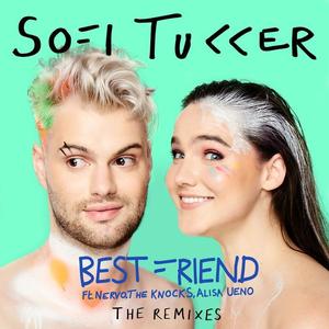 Sofi Tukker&Nervo[欧美]&The Knocks&Alisa Ueno《Best Friend》[MP3_LRC]