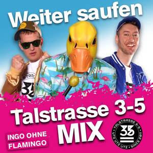 Ingo ohne Flamingo&Talstrasse 3-5《Weiter saufen(Talstrasse 3-5 Radio Mix)》[MP3_LRC]