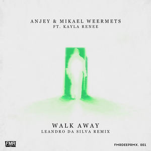 Anjey&Leandro Da Silva&Mikael Weermets&Kayla Renee《Walk Away(Leandro Da Silva Remix)》[MP3_LRC]