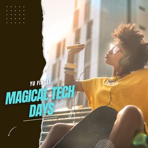 Yu Finset - Magical Tech Days